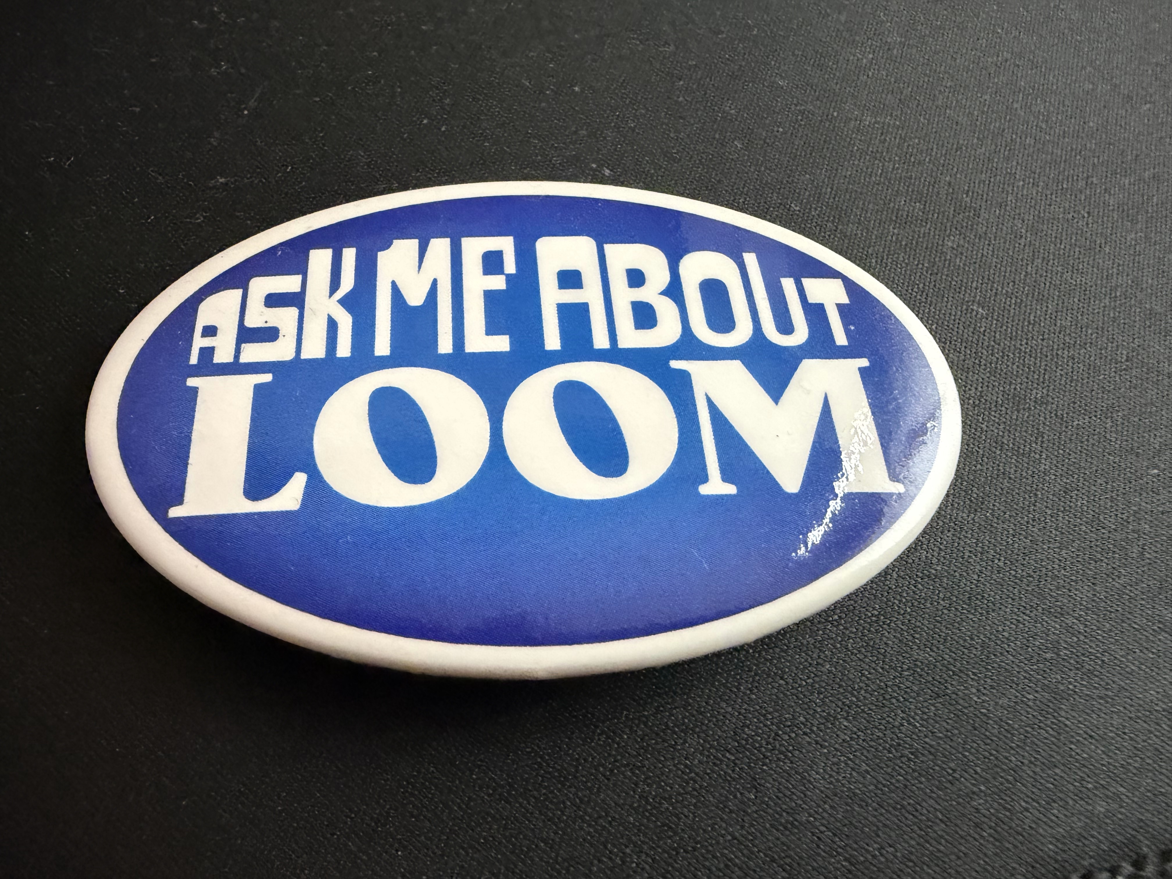 Ask me about LOOM